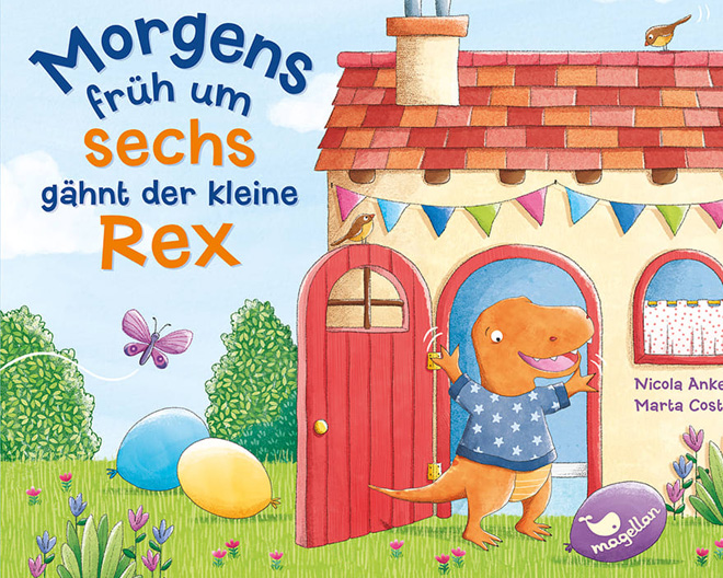 Morgens früh um sechs gähnt der kleine Rex Nicola Anker, Marta Costa