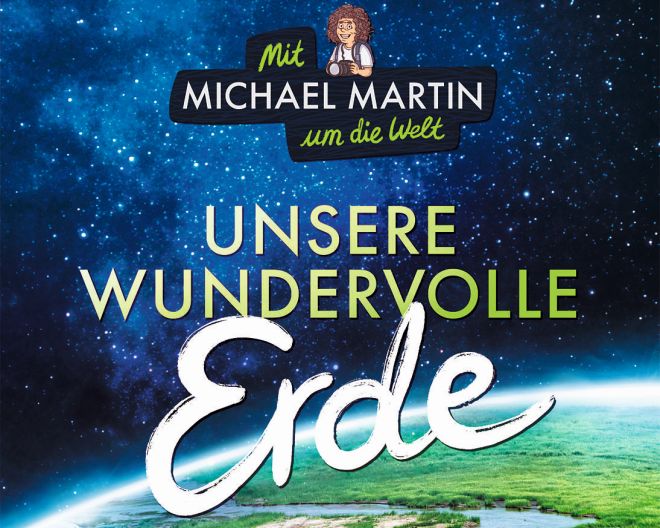 Michael Martin_Kinder_Unsere wundervolle Erde ┬® Loewe Verlag GmbH Stadthalle Neusäß